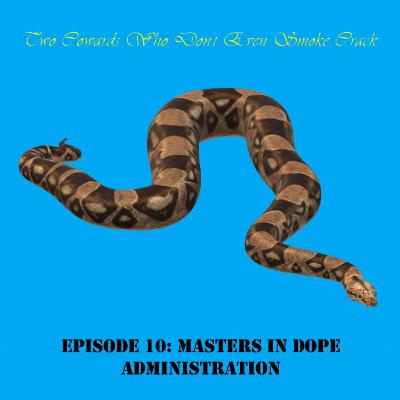 10. Masters in Dope Administration 10. Masters in Dope Administration