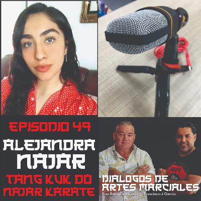 Episodio 49 - Alejandra Najar - Tang Kuk Do - Najar Karate