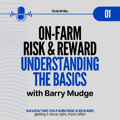 On-farm risk & reward - understanding the basics