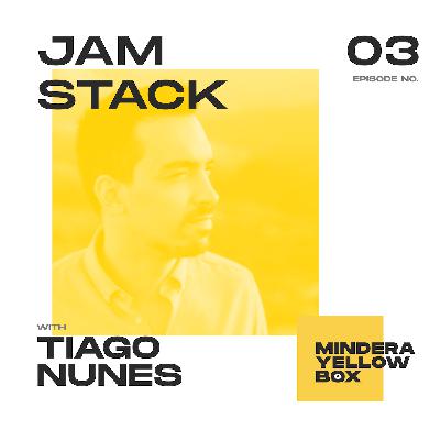 #3 - Jamstack with Tiago Nunes