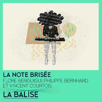 La note brisée - Flore Benguigui, Philippe Bernhard et Vincent Courtois