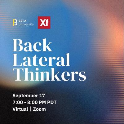 Beta x Xfund: Partnering with Lateral Thinkers