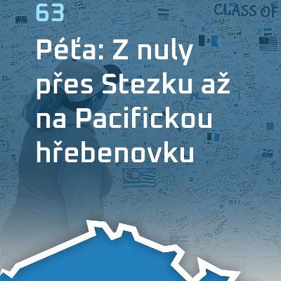 #63: Péťa: Z nuly přes Stezku až na Pacifickou hřebenovku. #63: Péťa: Z nuly přes Stezku až na Pacifickou hřebenovku.