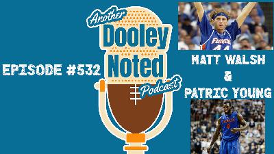 Episode #532 ~ Matt Walsh & Patric Young