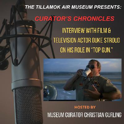 Curator's Chronicles: Interview with actor Duke Stroud on his role as "Air Boss Johnson" in the film "Top Gun."