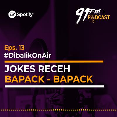 Eps 13. Dibalik On Air - Jokes Receh Bapack - Bapack