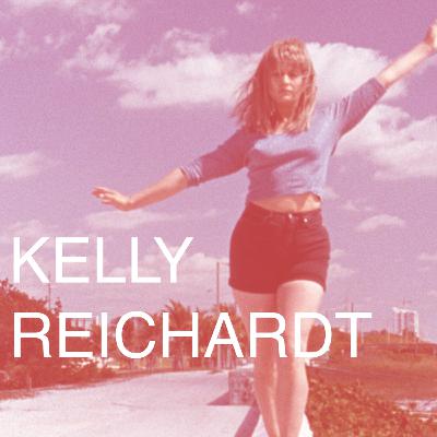 Kelly Reichardt Kelly Reichardt