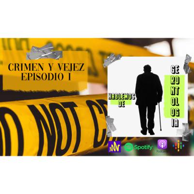 Crimen y vejez - EP 1 Crimen y vejez - EP 1