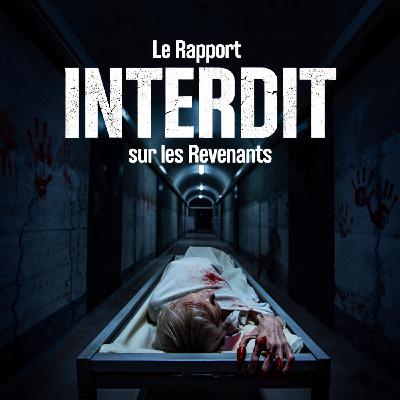 Podcast horreur français : enquêtes interdites sur les revenants, voyage au pays des morts