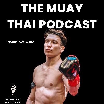 Mathias Gallo Cassarino - The Fire, the Fights, and the Future of Muay Thai
