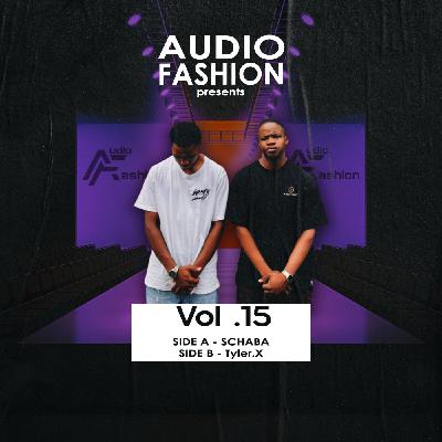 Episode 15: Audio Fashion Vol.15 (Side B) Mixed by TylerX
