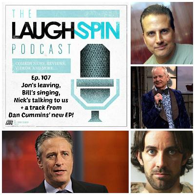 Ep 107 - Jon Stewart's leaving, SNL celebrates, Dan Cummins' new album!