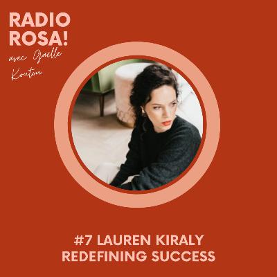 Episode #7 Lauren Kiraly - Redefining success and being intentional with your words 💬