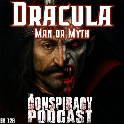 Dracula: Man or Myth - EP 128
