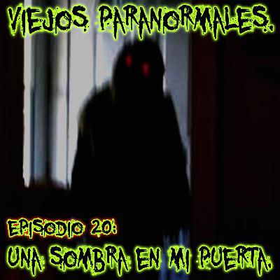 Episodio 20: Una sombra en mi puerta.