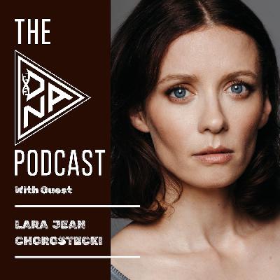 #30 Lara Jean Chorostecki – Truth and Vulnerability from a Lifelong Performer #30 Lara Jean Chorostecki – Truth and Vulnerability from a Lifelong Performer