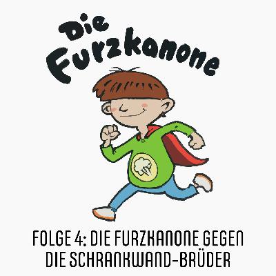 Die Furzkanone gegen die Schrankwand-Brüder Die Furzkanone gegen die Schrankwand-Brüder