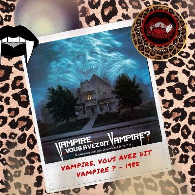 Vampire vous avez dit vampire ? Le BG qui a les dents qui rayent le parquet