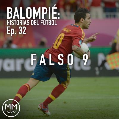 Ep. 32 - Falso 9