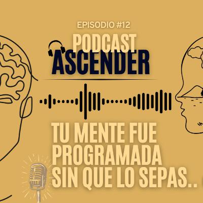 EP. 12 🧠 El Poder de Tu Mente | La Energía que Crea Tu Realidad