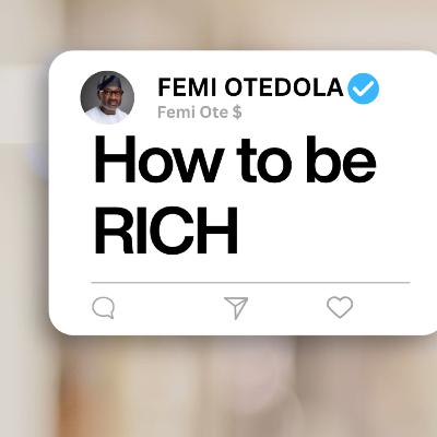 How to be rich | Femi Otedola How to be rich | Femi Otedola