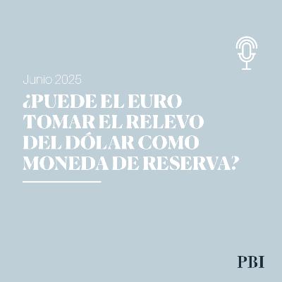 ¿Puede el euro tomar el relevo del dólar como moneda de reserva?
