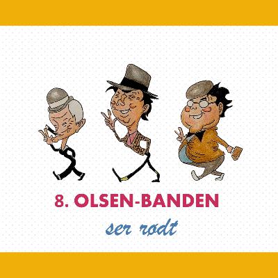 8. Afsnit - Olsenbanden ser rødt