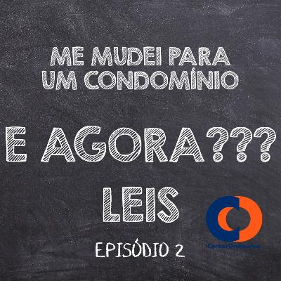 Me mudei para um Condomínio, e agora? Episódio 2 - Leis Me mudei para um Condomínio, e agora? Episódio 2 - Leis