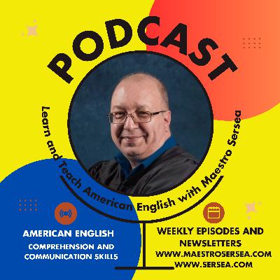 Episode 82: Learn and Teach American English with Maestro Sersea Podcast