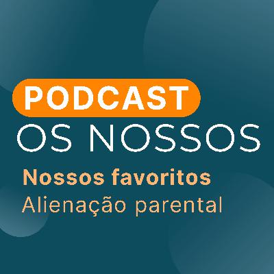 #05 - Alienação Parental #05 - Alienação Parental