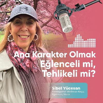 Ana Karakter Olmak: Eğlenceli mi, Tehlikeli mi?