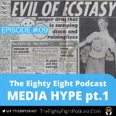 The Eighty Eight Podcast | #09 | Media Hype PT1