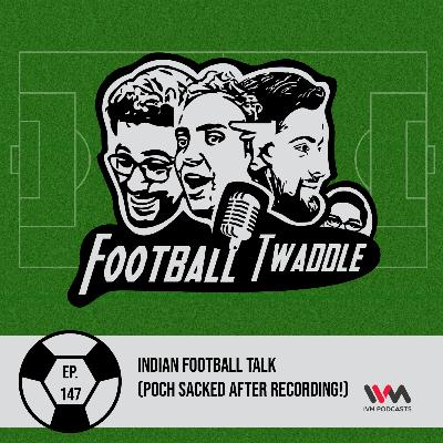 Indian Football Talk (Poch sacked after recording!) Indian Football Talk (Poch sacked after recording!)