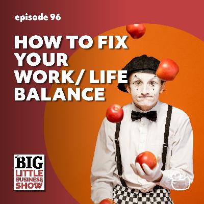 How to fix your work life balance
