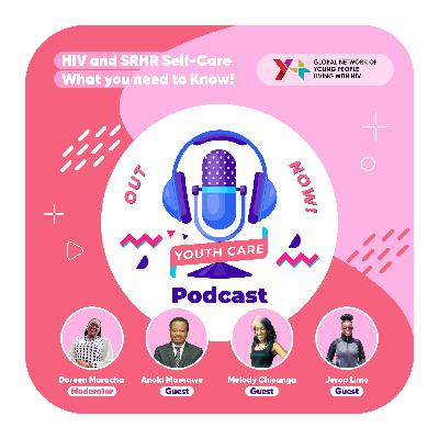 S02E09: HIV & SRHR Self-Care: What you need to know!