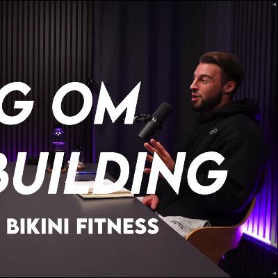 Ep: 3 ALT OM BIKINI FITNESS - IFBB BIKINI ATLET NANNA