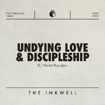 Undying Love & Discipleship