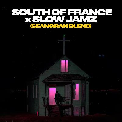 South of France x Slow Jamz (seangran blend)