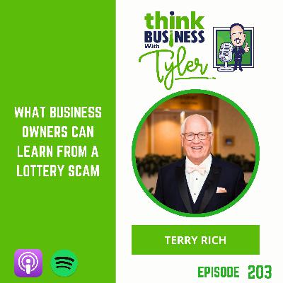 What Business Owners Can Learn From a Lottery Scam with Terry Rich