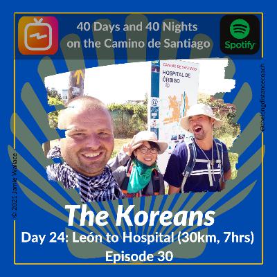 Day 24 - The Koreans - León to Hospital de Órbigo [30km, 7hrs] (Episode 30)