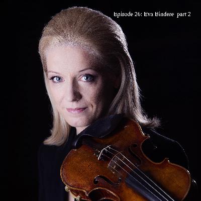 Episode 26: Eva Bindere (How to prosper for the modern violinists? Where so many talented Latvian violinists are coming from?) - part 2