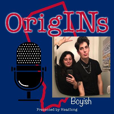 BONUS EPISODE: Boyish OrigINs