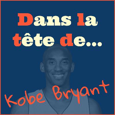 [Redif'] Dans la tête de... Kobe Bryant !