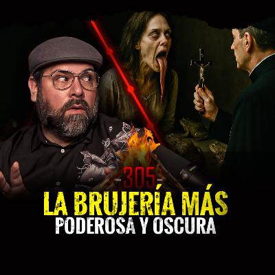 7 Historias de Brujería de Envidia, Posesión Maquiavelica y Apariciones Oscuras | EP 305