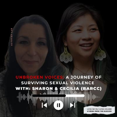 SEASON 2. Episode 3. Unbroken Voices: A Journey of Surviving Sexual Violence with: BARCC