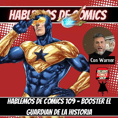 Hablemos de Cómics 109 - Booster el guardian de la historia.mp3