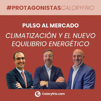 Pulso al mercado de la climatización: el nuevo equilibrio energético