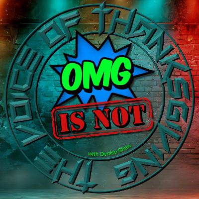 OMG is Not...