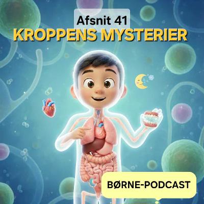 #41 - Kroppens mysterier #41 - Kroppens mysterier