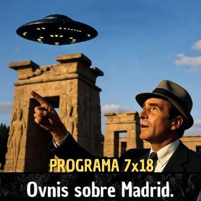 Ovnis sobre Madrid, expedientes secretos - Madrid Misterioso 7x19